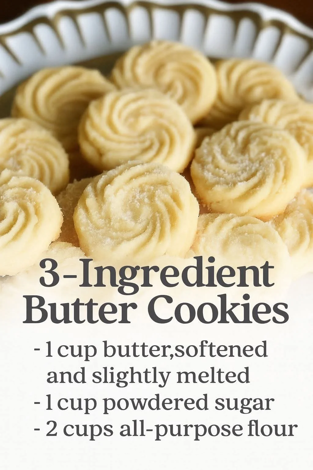 Delicious 3-Ingredient Butter Cookies ready to enjoy with a cup of tea.